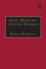 Image for Anne, Margaret and Jane Seymour: Printed Writings 1500-1640: Series I, Part Two, Volume 6