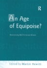 Image for An age of equipoise?: reassessing mid-Victorian Britain