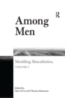 Image for Among men: moulding masculinities. : Vol. 1