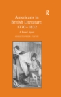 Image for Americans in British literature, 1770-1832: a breed apart