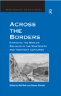 Image for Across the borders: financing the world&#39;s railways in the nineteenth and twentieth centuries