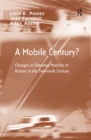 Image for A mobile century?: changes in everyday mobility in Britain in the twentieth century