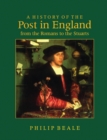 Image for A history of the post in England from the Romans to the Stuarts.