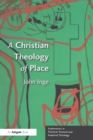 Image for A Christian theology of place
