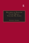 Image for Records of English Court Music: Volume IX: Index