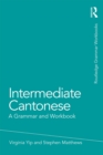 Image for Intermediate Cantonese: A Grammar and Workbook