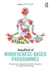 Image for Handbook of mindfulness-based programmes: mindfulness interventions from education to health and therapy