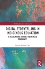 Image for Digital Storytelling in Indigenous Education: A Decolonizing Journey for a Metis Community