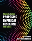 Image for Proposing empirical research: a guide to the fundamentals