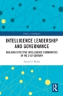Image for Intelligence leadership and governance: building effective intelligence communities in the 21st century