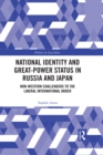 Image for National identity and great-power status in Russia and Japan: non-Western challengers to the liberal international order