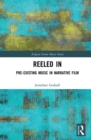 Image for Reeled in: pre-existing music in narrative film