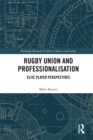 Image for Rugby Union and professionalisation: elite player perspectives