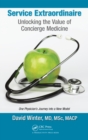 Image for Service extraordinaire: unlocking the value of concierge medicine