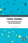 Image for Formal grammar: theory and variation across English and Norwegian