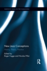 Image for New jazz conceptions: history, theory, practice