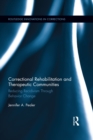 Image for Correctional Rehabilitation and Therapeutic Communities: Reducing Recidivism Through Behavior Change
