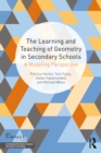 Image for The learning and teaching of geometry in secondary schools: a modeling perspective
