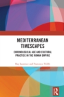 Image for Mediterranean Timescapes: Chronological Age and Cultural Practice in the Roman Empire