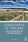 Image for Landscapes of trauma: the psychology of the battlefield