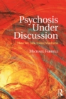 Image for Psychosis under discussion: how we talk about madness