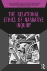 Image for The relational ethics of narrative inquiry