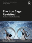 Image for The iron cage revisited: Max Weber in the neoliberal era