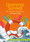 Image for Grammar survival for primary teachers: a practical toolkit