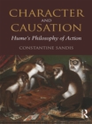 Image for Character and causation: Hume&#39;s philosophy of action