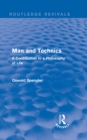 Image for Man and technics: a contribution to a philosophy of life