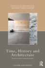 Image for Time, history and architecture: essays on critical historiography