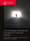Image for The Routledge international handbook of violence studies