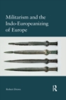 Image for Militarism and the Indo-Europeanizing of Europe
