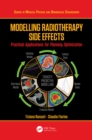 Image for Modelling Radiotherapy Side Effects: Practical Applications for Planning Optimisation