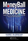 Image for Moneyball medicine: thriving in the new data-driven healthcare market