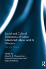 Image for Social and cultural dimensions of Indian indentured labour and its diaspora: past and present