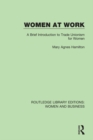 Image for Women at work: a brief introduction to trade unionism for women
