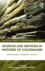 Image for Sources and methods in histories of colonialism: approaching the imperial archive