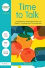 Image for Time to talk: implementing outstanding practice in speech, language and communication