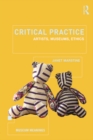 Image for Critical practice: artists, museums, ethics