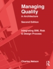 Image for Managing quality in architecture: integrating BiM, risk and design process
