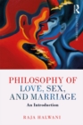 Image for Philosophy of love, sex, and marriage: an introduction