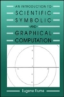 Image for An Introduction to Scientific, Symbolic, and Graphical Computation