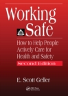 Image for Working Safe: How to Help People Actively Care for Health and Safety, Second Edition