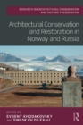 Image for Architectural conservation and restoration in Norway and Russia