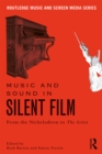 Image for Music and sound in silent film: from the nickelodeon to the artist