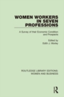 Image for Women workers in seven professions: a survey of their economic conditions and prospects