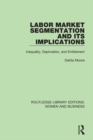Image for Labor market segmentation and its implications: inequality, deprivation, and entitlement