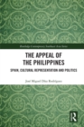 Image for The appeal of the Philippines: Spain, cultural representation and politics