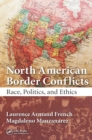 Image for North American border conflicts: race, politics, and ethics